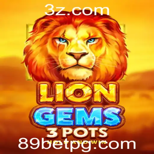Descubra a Aventura dos Reais com LionGems3pots e 89bet